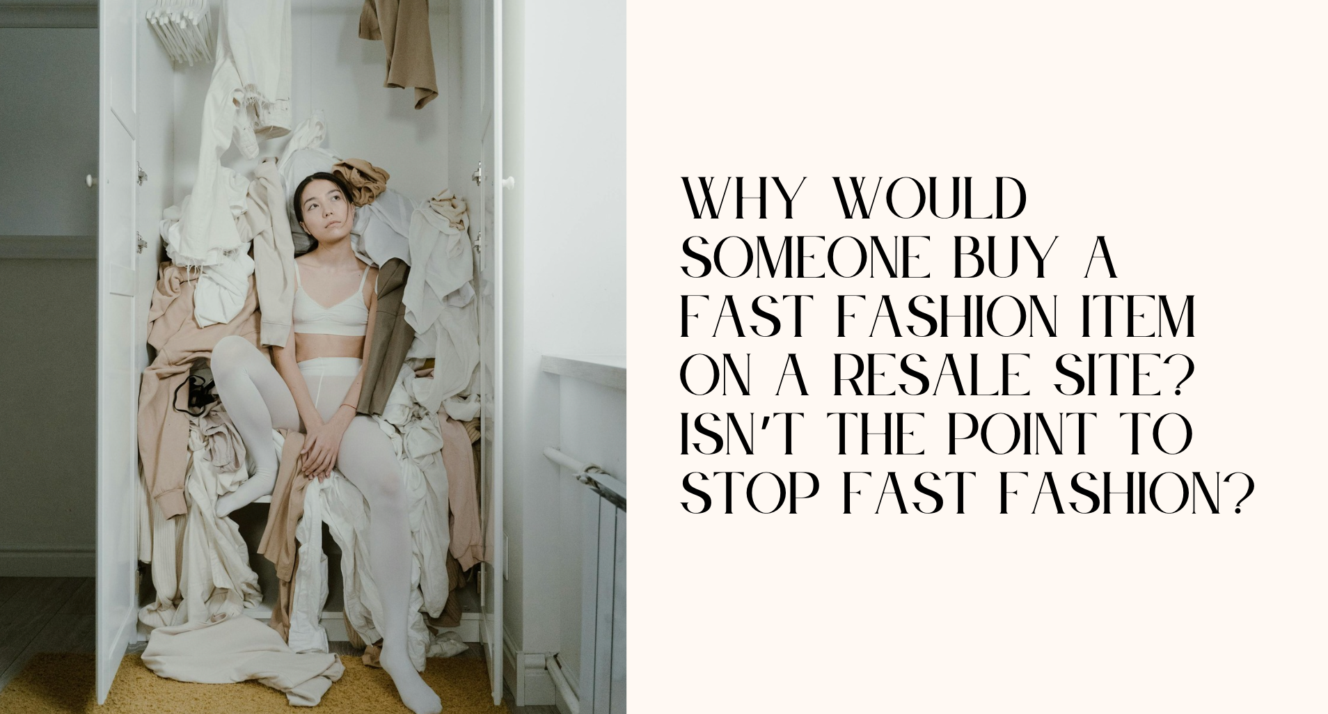 Why Would Someone Buy a Fast Fashion Item on a Resale Site? Isn’t the Point to Stop Fast Fashion?